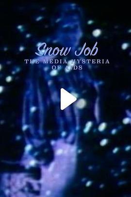 SnowJob:TheMediaHysteriaofAIDS